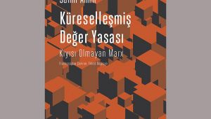 Samir Amin'den 'Küreselleşmiş Değer Yasası'