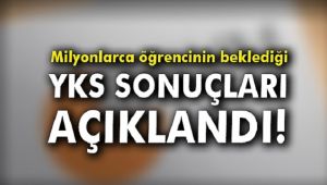 YKS sonuçları açıklandı
