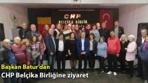 Başkan Batur CHP Belçika Birliğini ziyaret etti