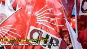 CHP İzmir'de gözler Bornova'da