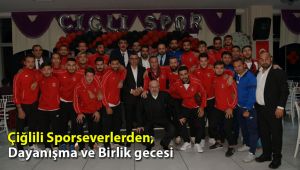 Çiğlili Sporseverlerden Dayanışma ve Birlik gecesi