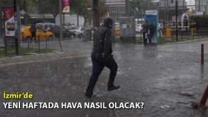 İzmir'de yeni haftada hava nasıl olacak?