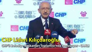 Kemal Kılıçdaroğlu CHP'li Belediye Başkanları Toplantısı'nda konuşuyor - CANLI