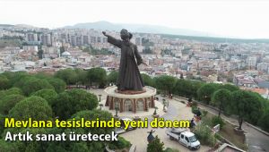 Mevlana tesislerinde yeni dönem: Artık sanat üretecek
