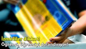 ÖZEL HABER/ Öğrenci, öğrenciyi dolandırıyor! İzmirliler dikkat!