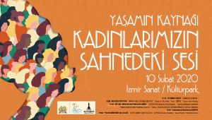 "Kadınlarımızın Sahnedeki Sesi" İzsanat’ta