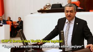 Serter: “Toprak ve arazilerimiz yabancıların eline geçiyor”