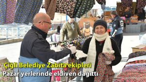  Çiğli Belediye Zabıta ekipleri pazar yerlerinde eldiven dağıttı