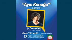 Karşıyaka’da Ayın Konuğu Işıl Özgentürk