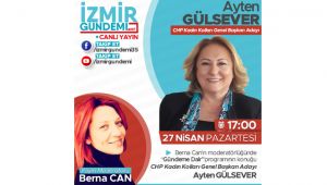 "Gündeme Dair"in bugünkü konuğu CHP Kadın Kolları Genel Başkan Adayı Ayten Gülsever