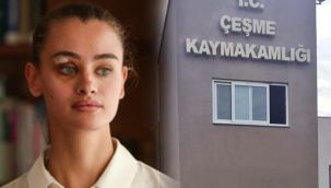 Çeşme Kaymakamı görevden alındı!