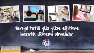 Kaya: Yarıyıl tatili yüz yüze eğitime hazırlık dönemi olmalıdır