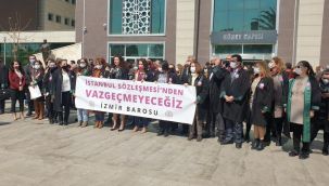 İzmir Barosu: İstanbul Sözleşmesi yürürlüktedir, haklarımızdan vazgeçmeyeceğiz!
