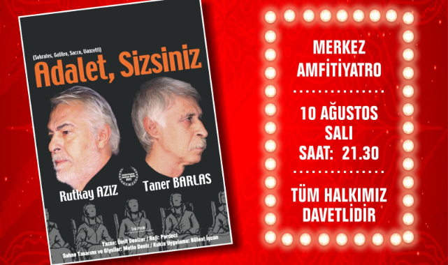 “Adalet Sizsiniz” Menderes'te izleyici ile buluşuyor!