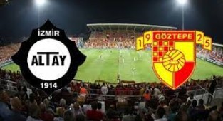 Süper Lig'de 18 yıl sonra yeniden! Altay ve Göztepe karşı karşıya