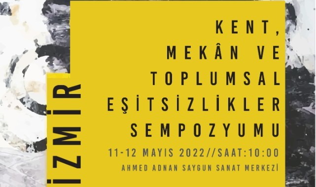 İzmir'de 'Kent, mekân ve toplumsal eşitsizlik' masaya yatırılacak
