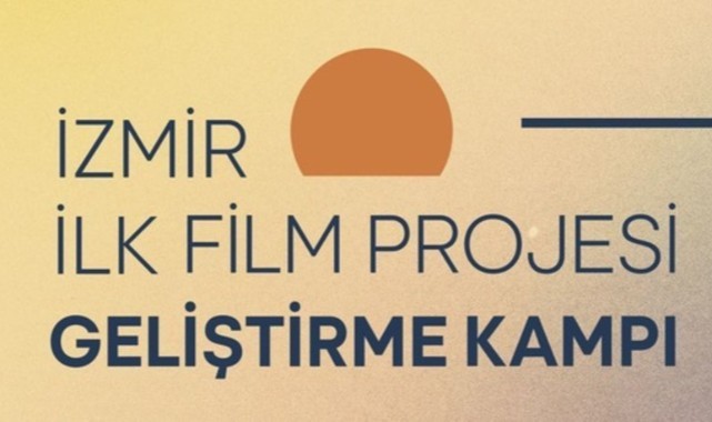İzmir İlk Film Projesi Geliştirme Kampı 19 - 23 Temmuz'da!