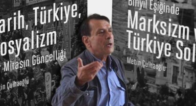 TİP Merkez Komitesi üyesi Metin Çulhaoğlu yaşamını yitirdi