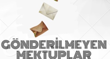 Gönderilemeyen Mektuplar seyirci ile buluşuyor