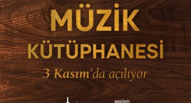 AASSM Müzik Kütüphanesi yarın açılıyor