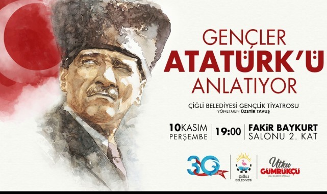 Çiğlili Gençler Atatürk’ü Anlatıyor