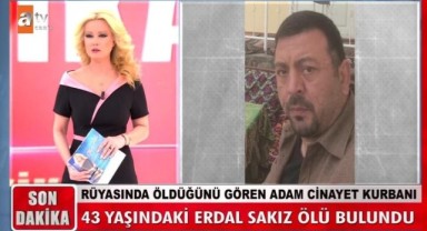 Müge Anlı'da aranıyordu: Rüyasında öldüğünü gören Erdal Sakız ölü bulundu