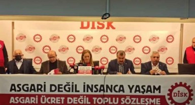 DİSK asgari ücret zam talebini açıkladı