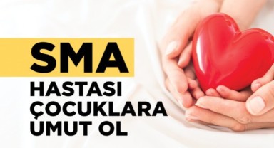 Sen de SMA’lı çocuklara destek ol