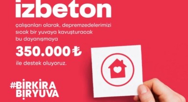İZBETON işçilerinden ‘Bir kira bir yuva’ desteği