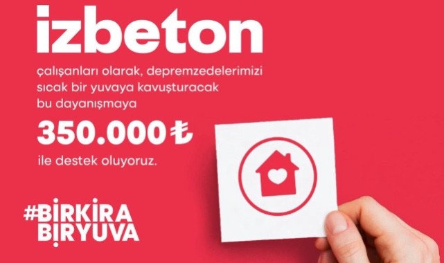 İZBETON işçilerinden ‘Bir kira bir yuva’ desteği
