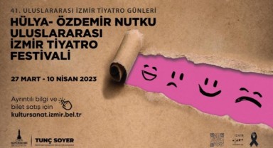 41. Hülya-Özdemir Nutku Uluslararası İzmir Tiyatro Festivali başlıyor!