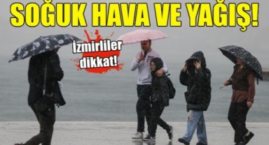 İzmirliler dikkat... Sıcaklıklar düşüyor, sağanak geliyor!