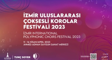 2. İzmir Uluslararası Çoksesli Korolar Festivali başlıyor!
