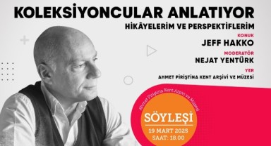 Jeff Hakko, koleksiyoncu kimliği ile APİKAM’a konuk olacak